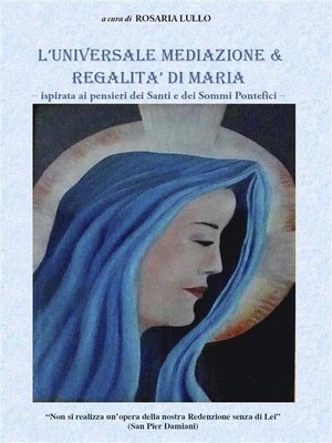 cover image of L'universale mediazione & regalità di Maria